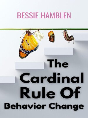cover image of The Cardinal Rule of Behavior Change